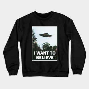 I want to believe Crewneck Sweatshirt